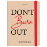 Скетчбук, белая бумага 80 г/м2, 145х203 мм, 80 л., резинка, твердый, BRAUBERG ART, "Don't burn out", 116893 по низкой цене оптом 